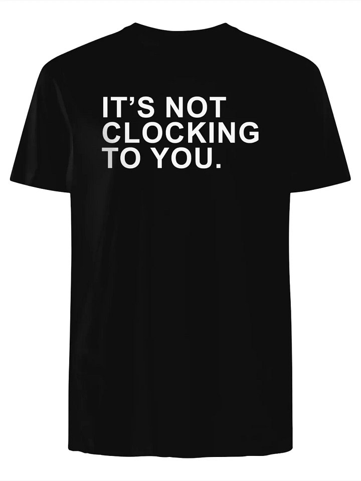 Justin Bieber wearing it’s not clocking to you T-Shirt product image (1)