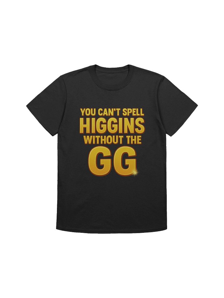 "You Can't Spell Higgins Without The GG" T-Shirt product image (1)