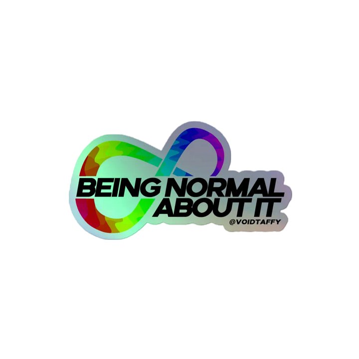 Being Normal About It- Holographic Sticker product image (2)