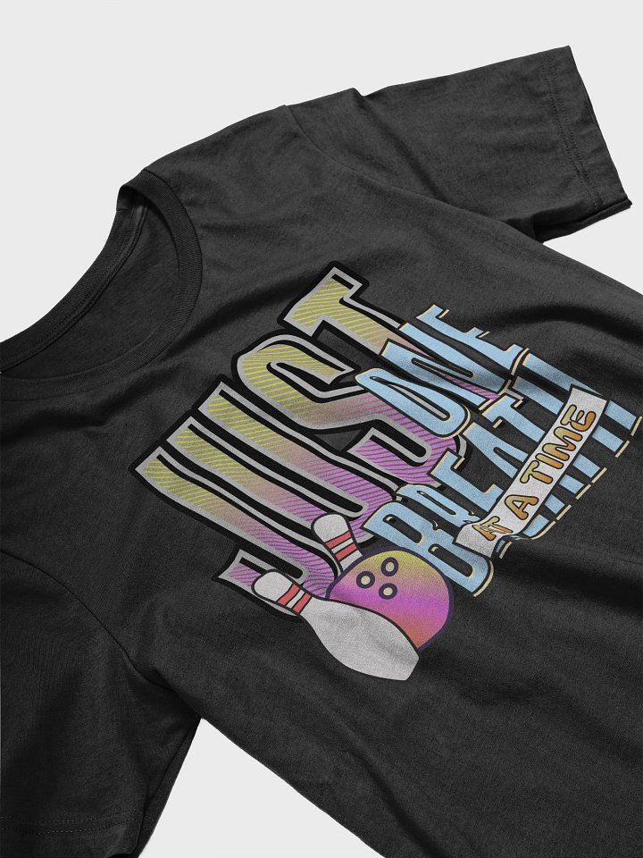 Just One Breath At A Time Bowling Zen T-Shirt product image (2)