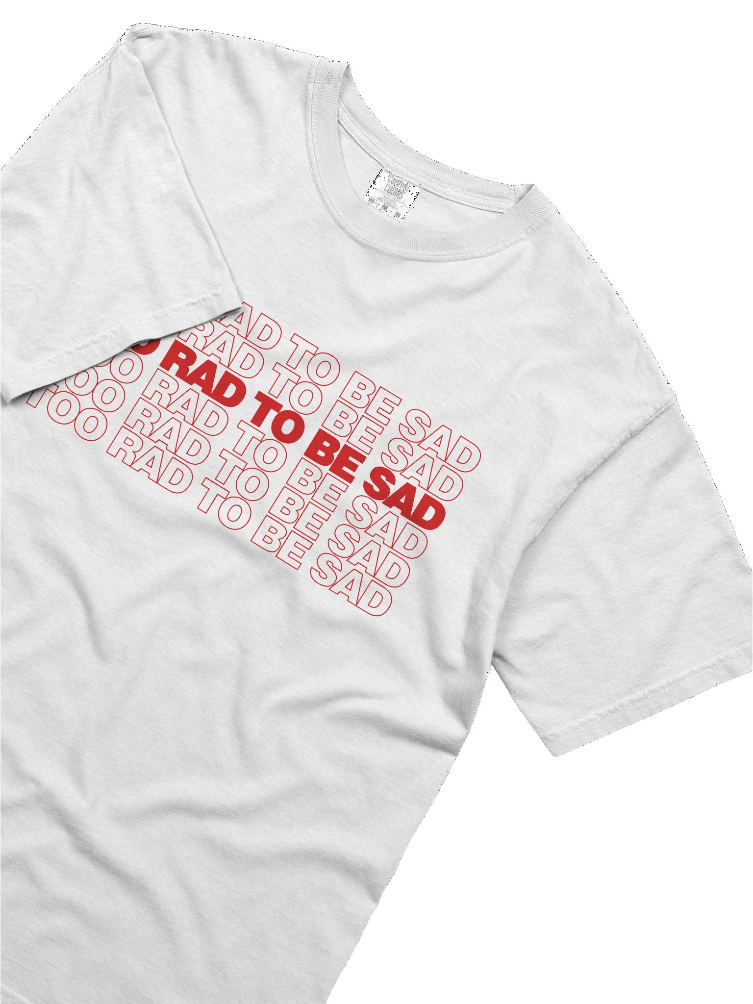 Too Rad To Be Sad t-shirt product image (2)