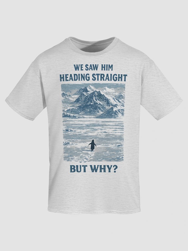 But Why Penguin Meme Shirt | Nihilist Penguin Mountain Wallpaper - Werner Herzog product image (2)