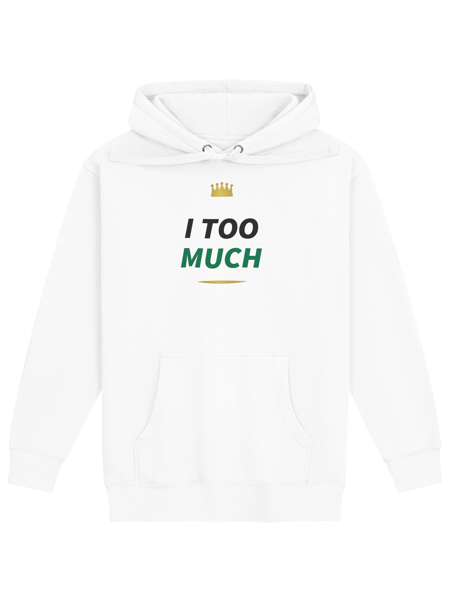 I Too Much Hoodie product image (1)