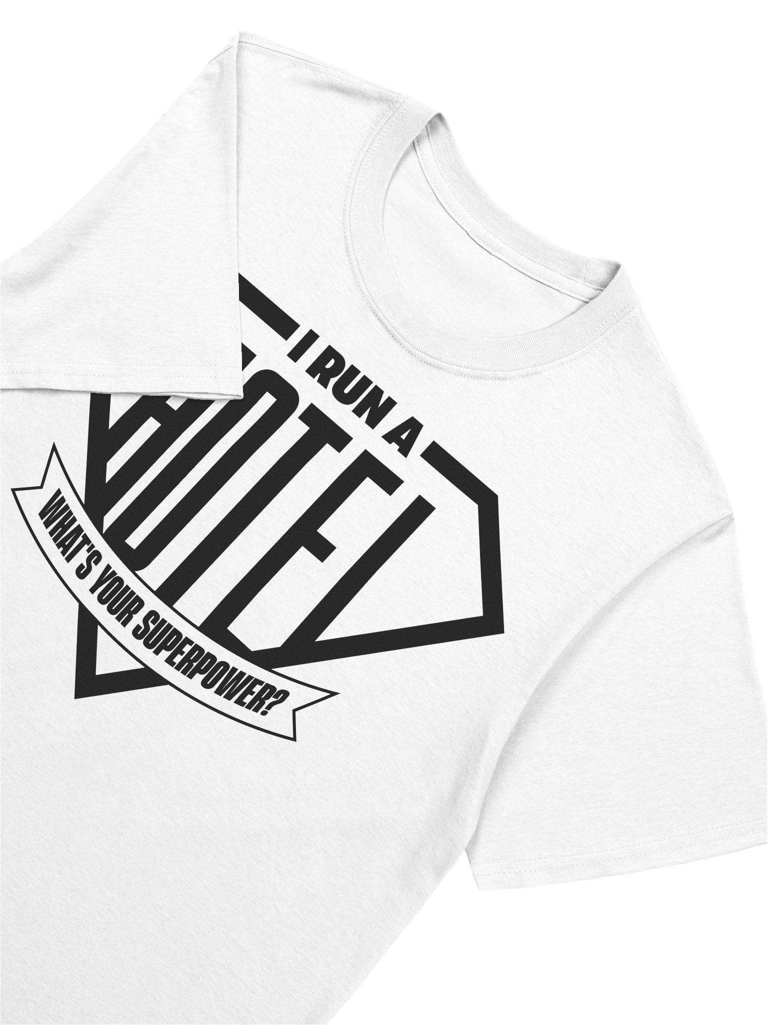 Hotel T-Shirt – I Ran A Hotel, What's Your Superpower? (White) product image (5)