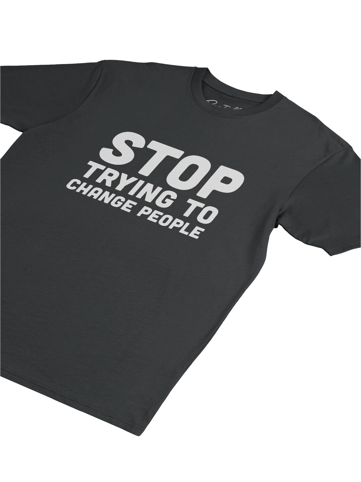 Stop Trying To Change People T-Shirt product image (6)