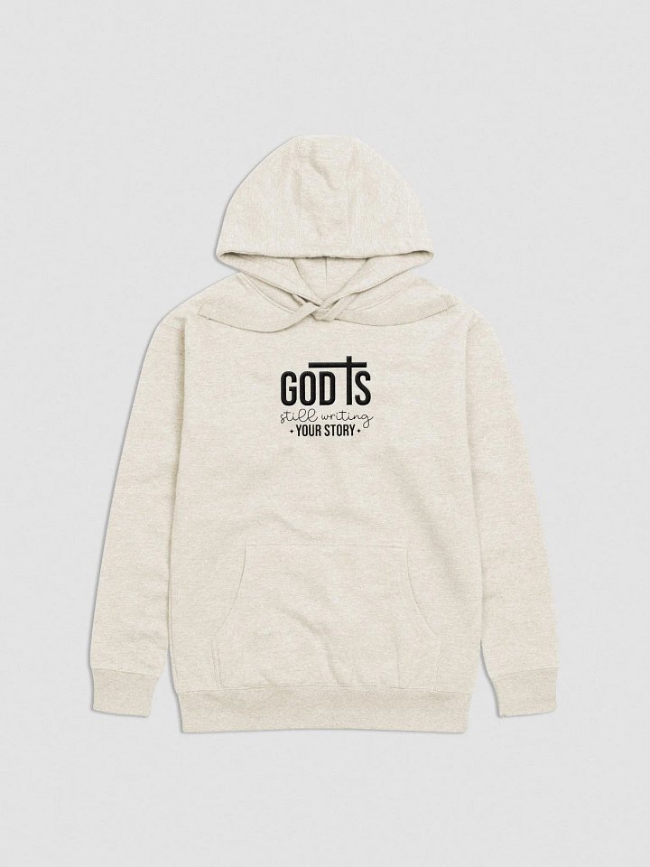 GOD is Still Writing My Story Embroidery Cotton Heritage Unisex Premium Hoodie product image (2)
