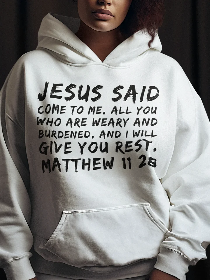 Christian Hoodie Jesus Said Come To Me Matthew 11:28 Hoodie product image (2)