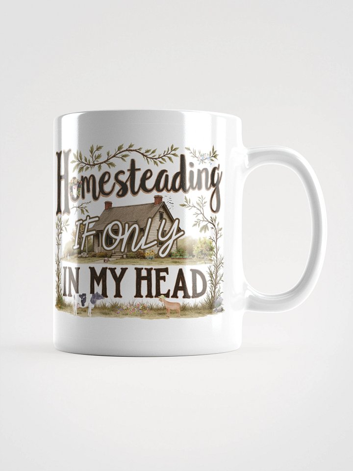 Homesteading If Only In My Head Coffee Mug product image (3)