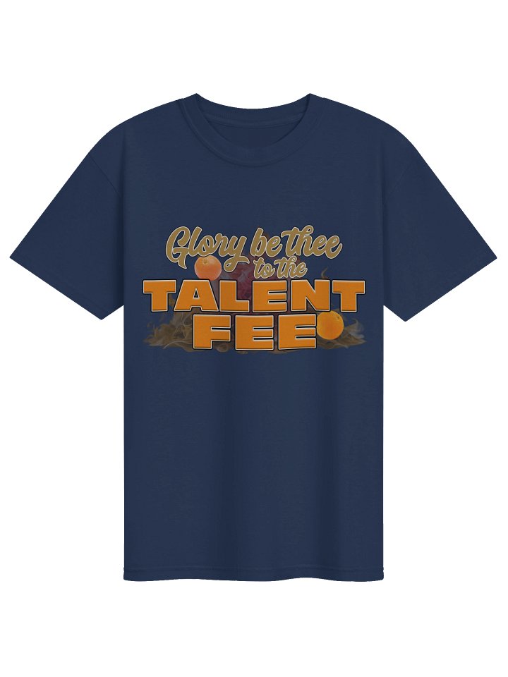 Glory be thee - to the TALENT FEE Tee Shirt product image (65)