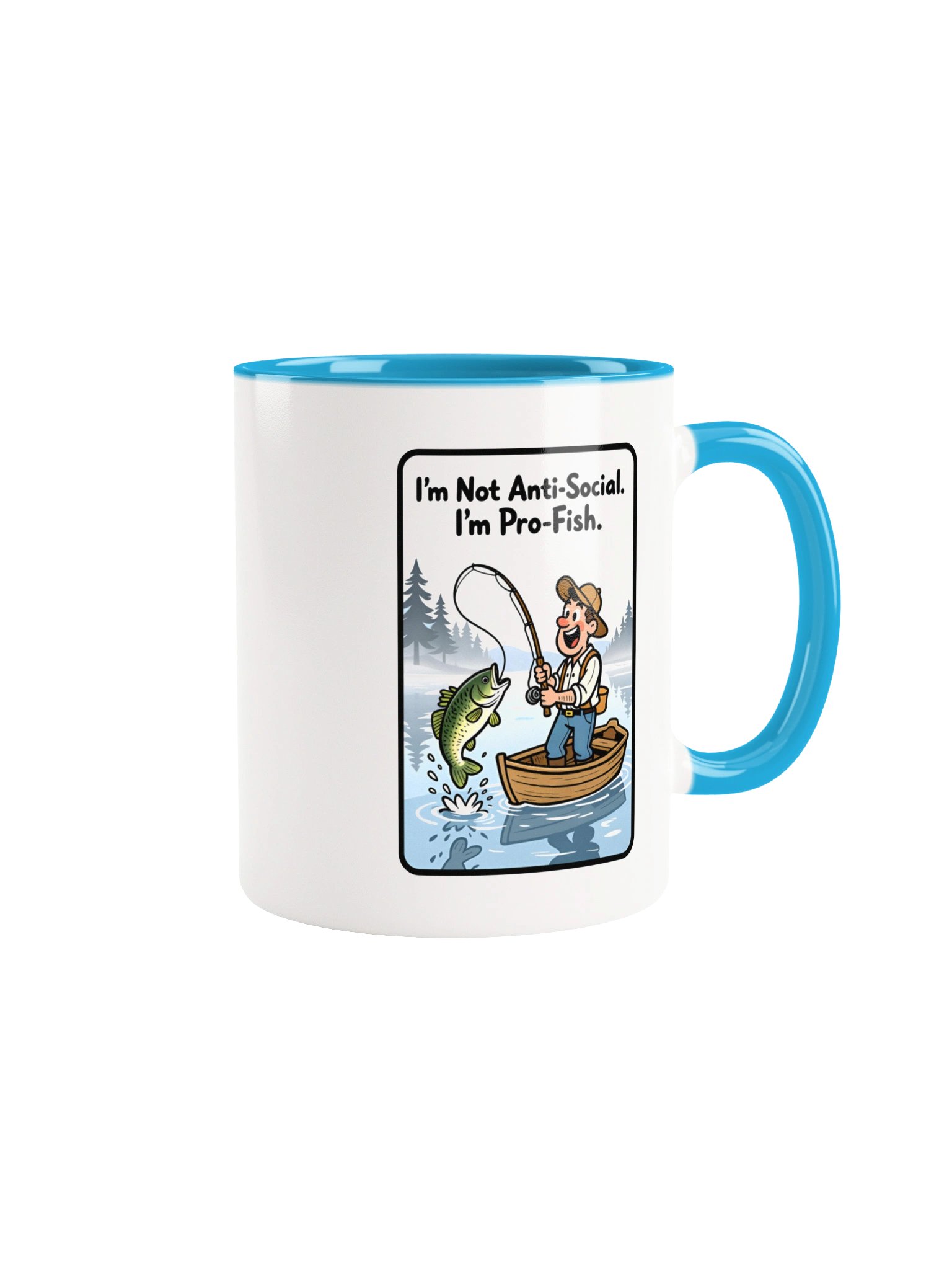 Ceramic Mug: "I'm Not Anti-Social. I'm Pro-Fish." product image (81)