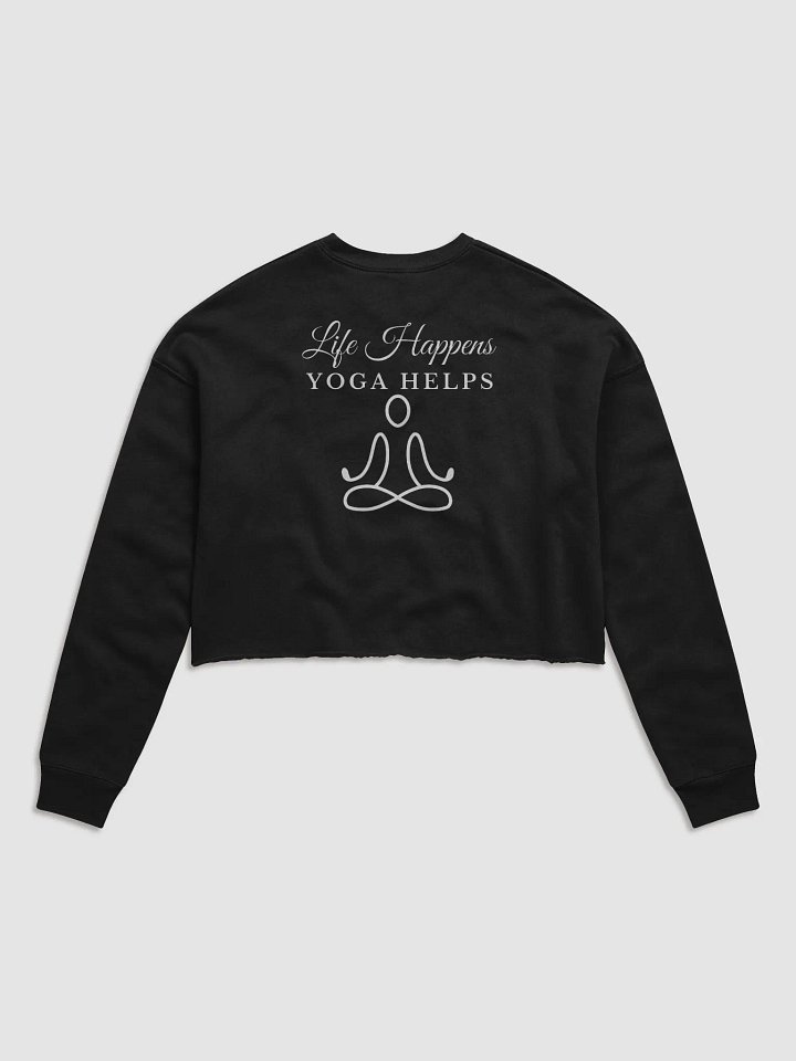 Life Happens Yoga Helps Crop Sweatshirt product image (9)
