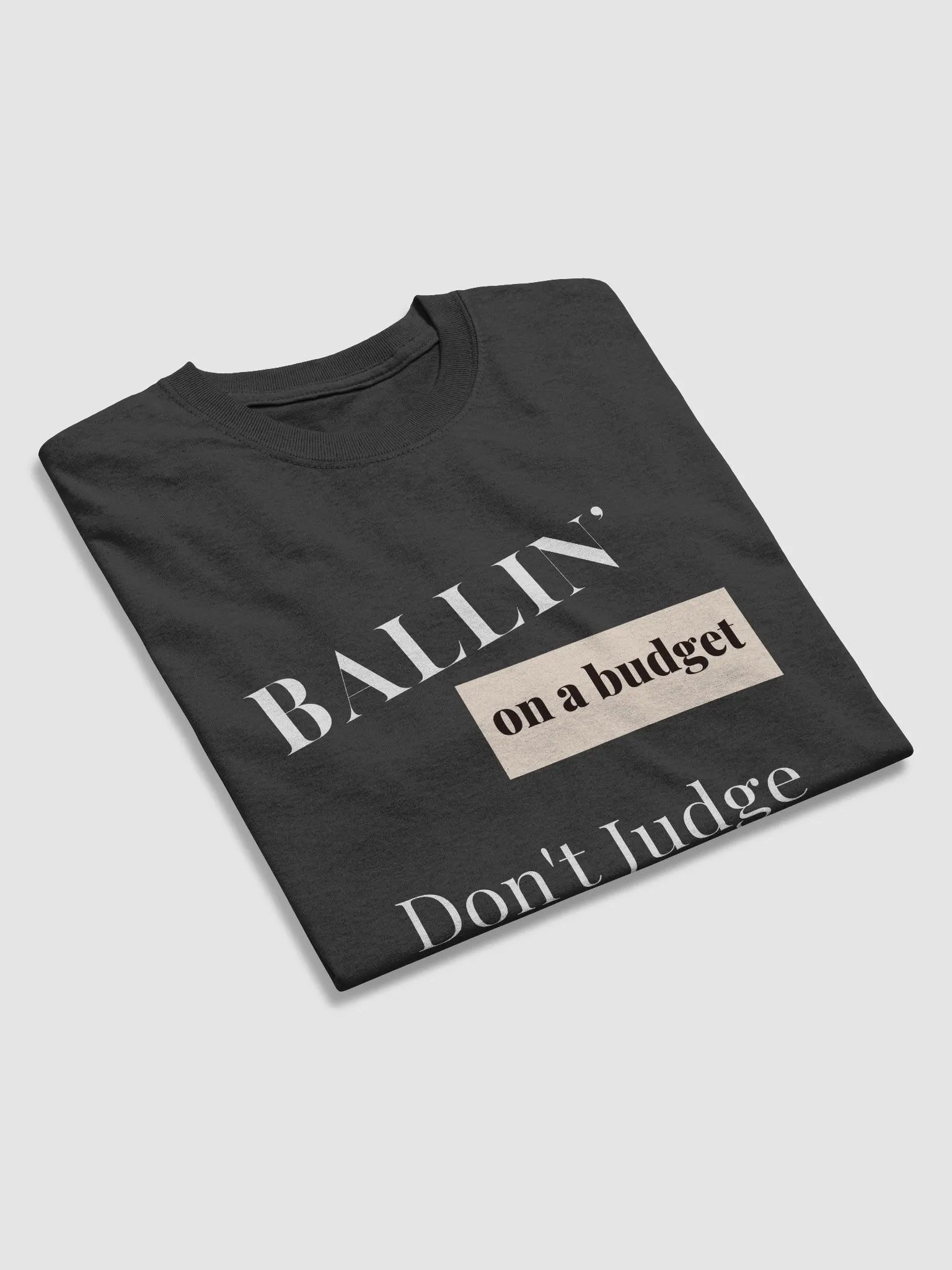 Ballin' On A Budget T-Shirt product image (3)