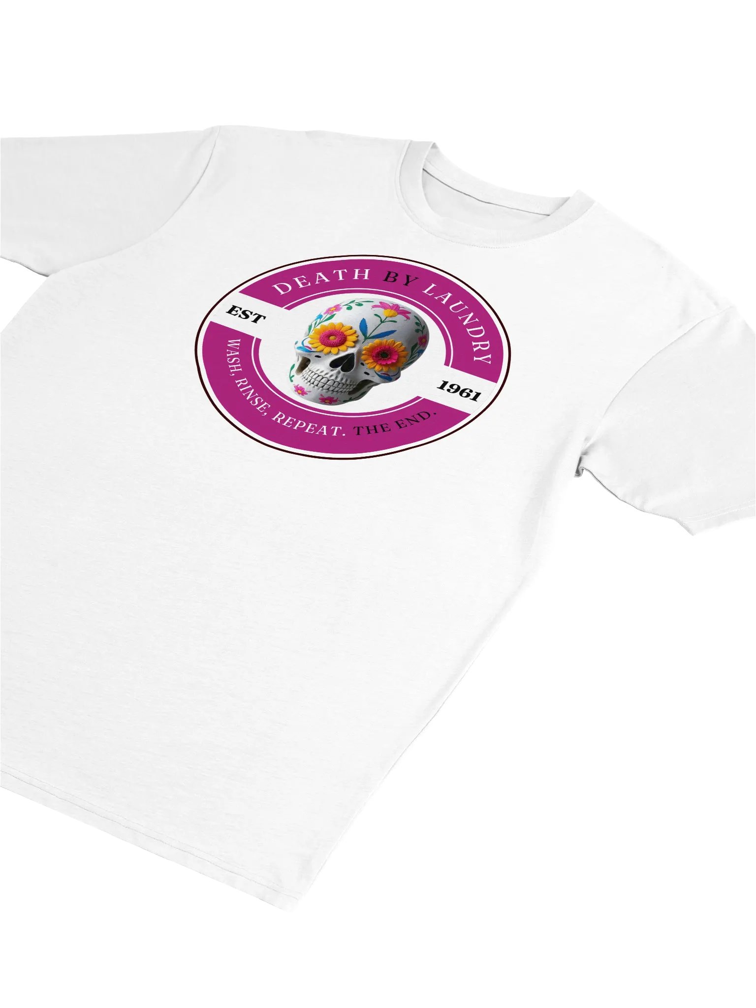 Death by Laundry - Wash, Rinse, Repeat Pink Graphic. The End. T-Shirt product image (22)