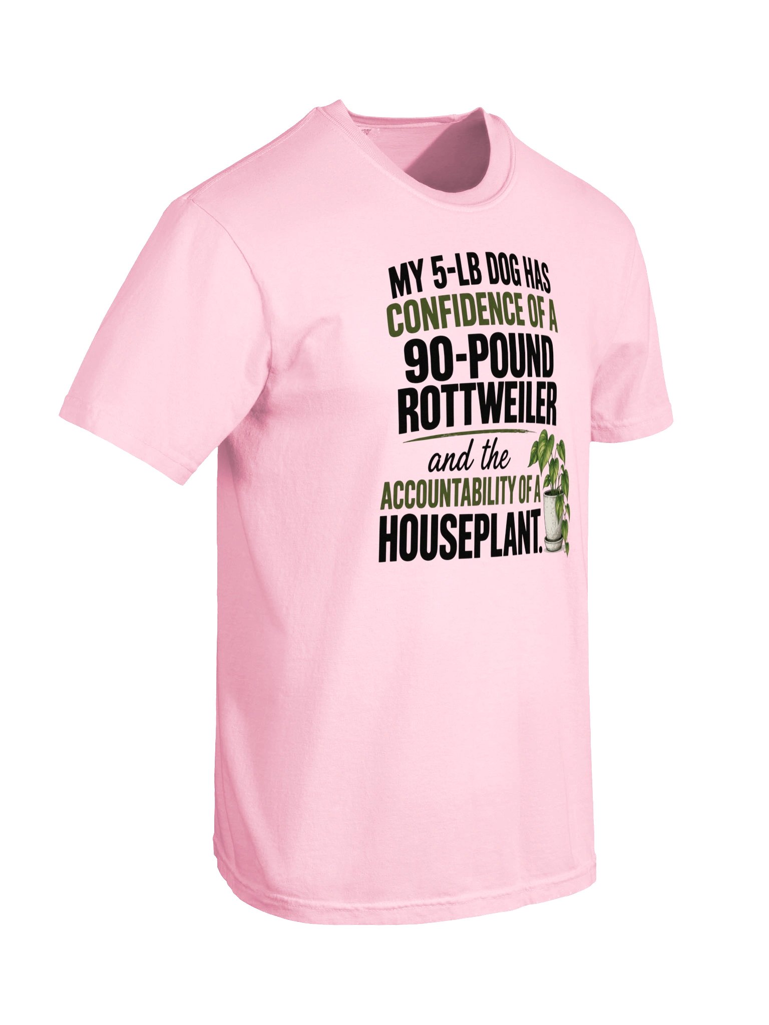 My 5-Lb Dog Has the Confidence of a 90-Lb Rottweiler T-Shirt product image (15)