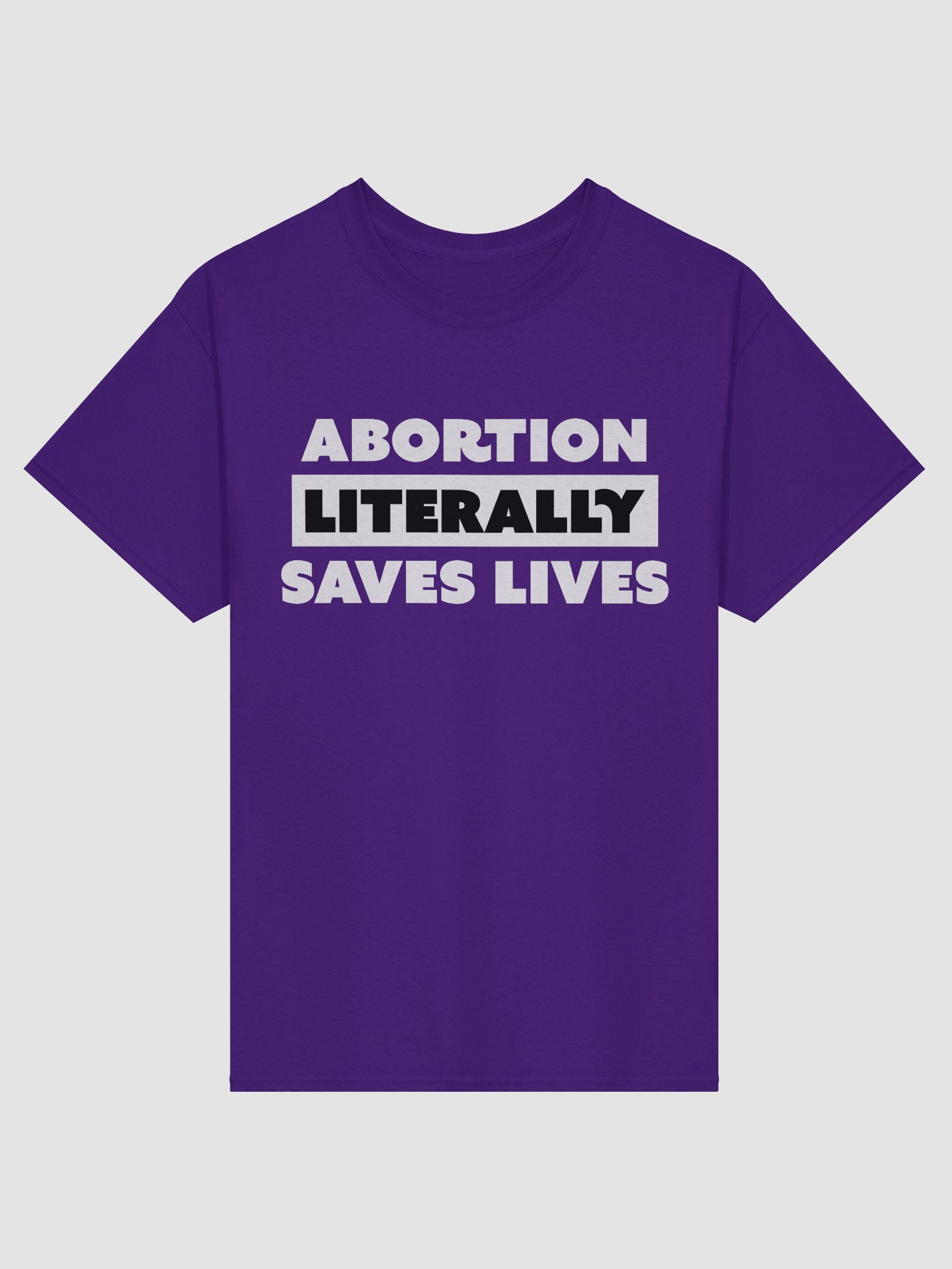 Abortion Literally Saves Lives - Shirt product image (1)