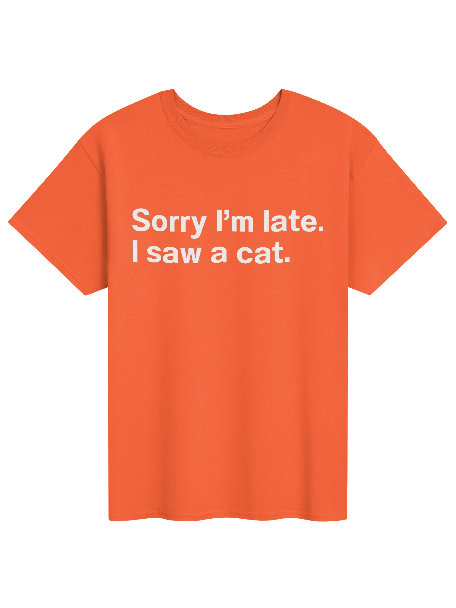 Sorry I'm late. I saw a cat. Unisex Shirt product image (3)
