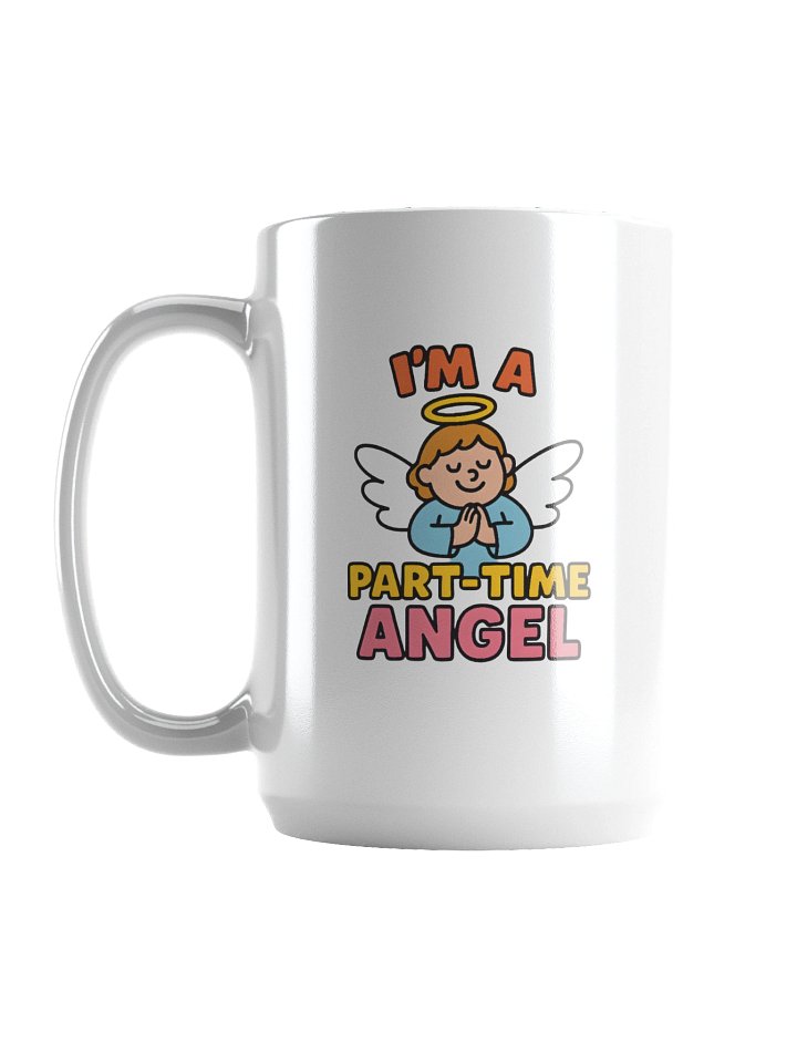 I'm a Part Time Angel - Coffee Mug product image (1)