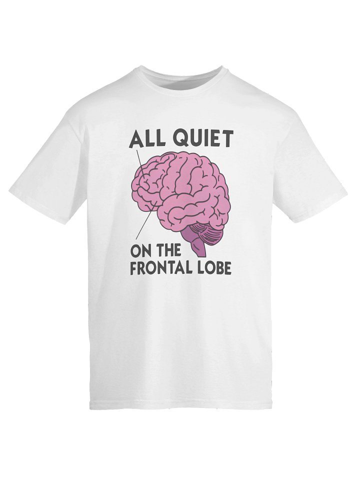 All Quiet On The Frontal Lobe Shirt product image (2)