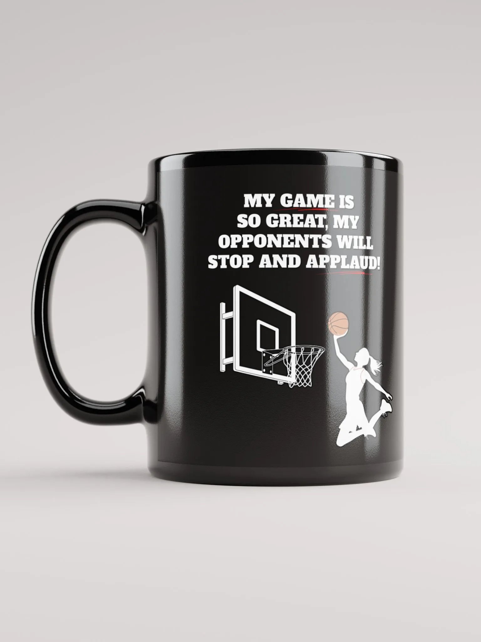 My Game Is So Great, My Opponents Will Stop And Applaud! Women's Black Mug product image (11)