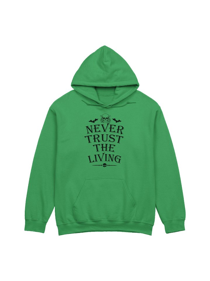 [UM Designs] Never Trust The Living - Unisex Pullover Graphic Hoodie [black letters] product image (1)