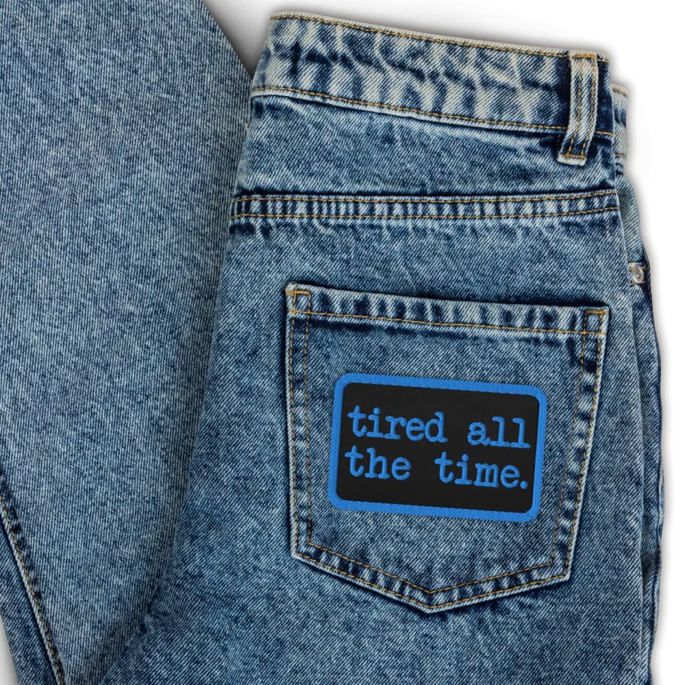 Tired All the Time Embroidered Patch product image (4)