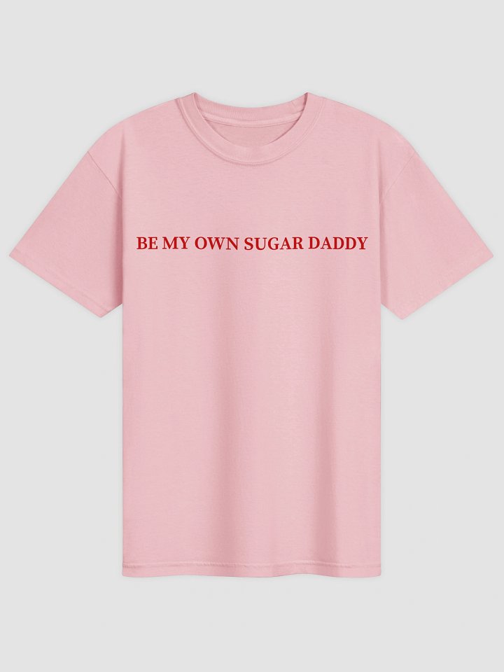 Be My Own Sugar Daddy T-shirt product image (2)