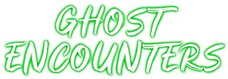 Ghost Encounters
