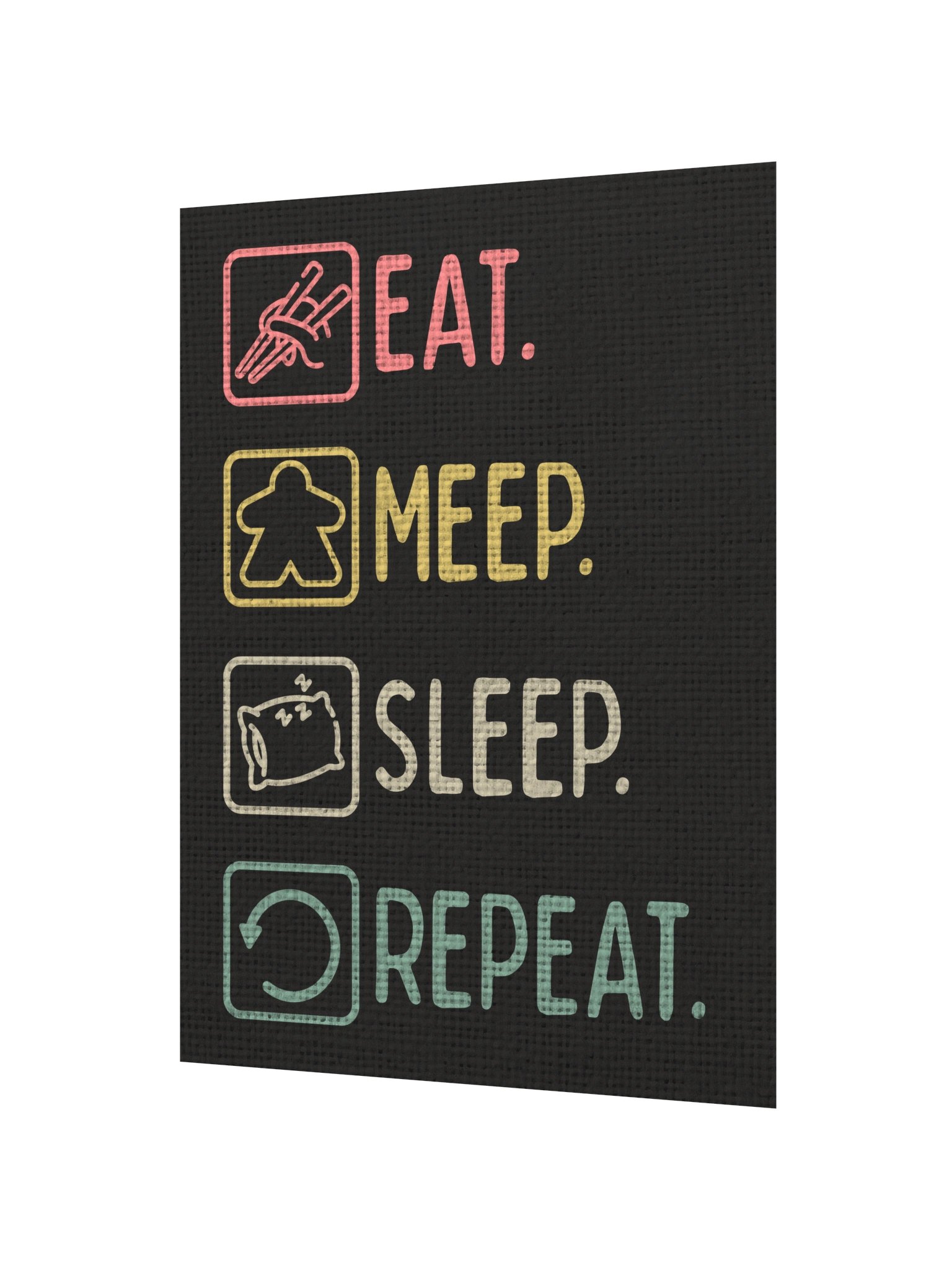 Eat Meep Sleep Repeat Board Game Room Poster - UNFRAMED product image (2)