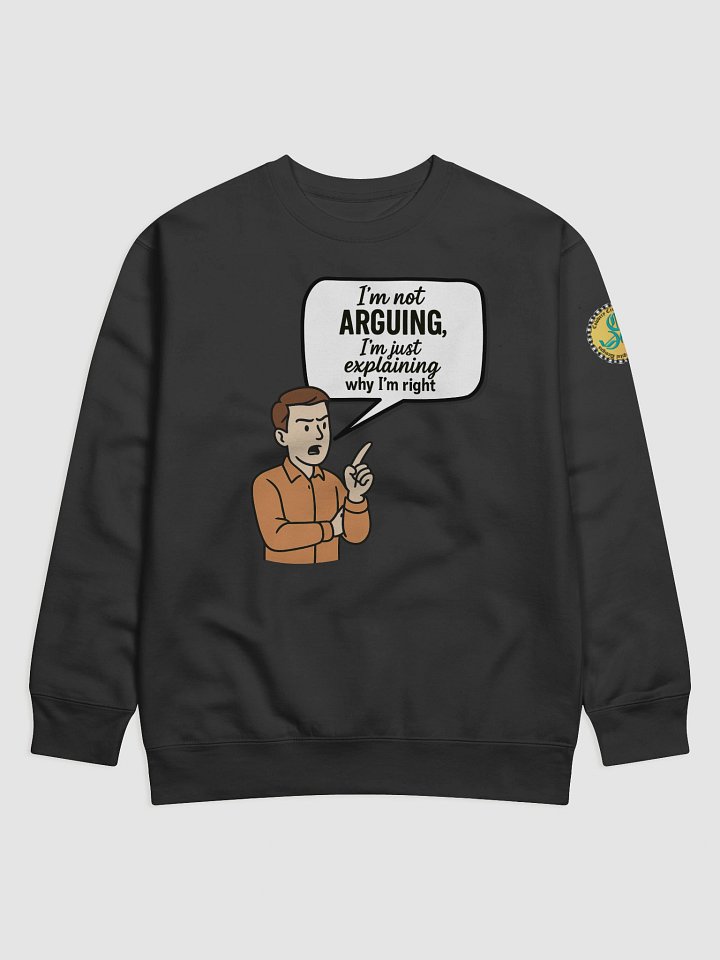 I'm Not Arguing (Male) Cotton Heritage Premium Sweatshirt product image (29)