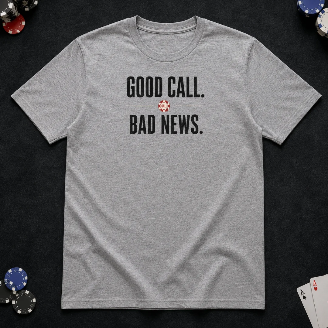 Good Call, Bad News – Poker T-Shirt product image (1)