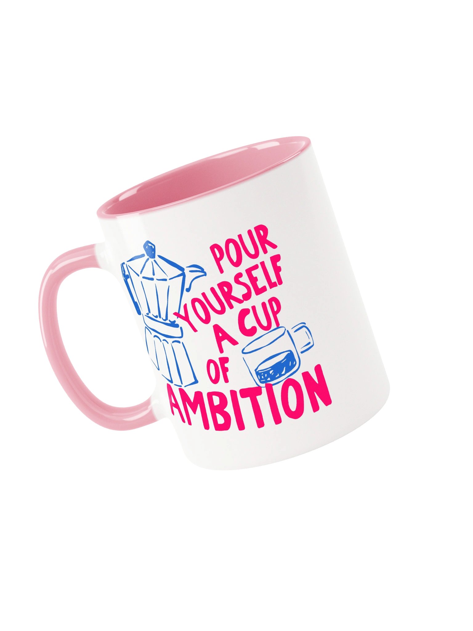 Pour Yourself a Cup of Ambition Mug | Cup of Coffee Mug Gift for her him, Mug Mom Teacher Ceramic Cup (11oz or 15oz) product image (63)