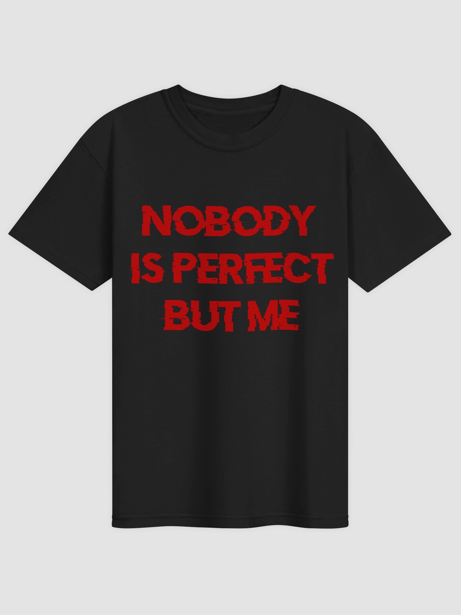 Nobody Is Perfect But Me T-shirt product image (2)