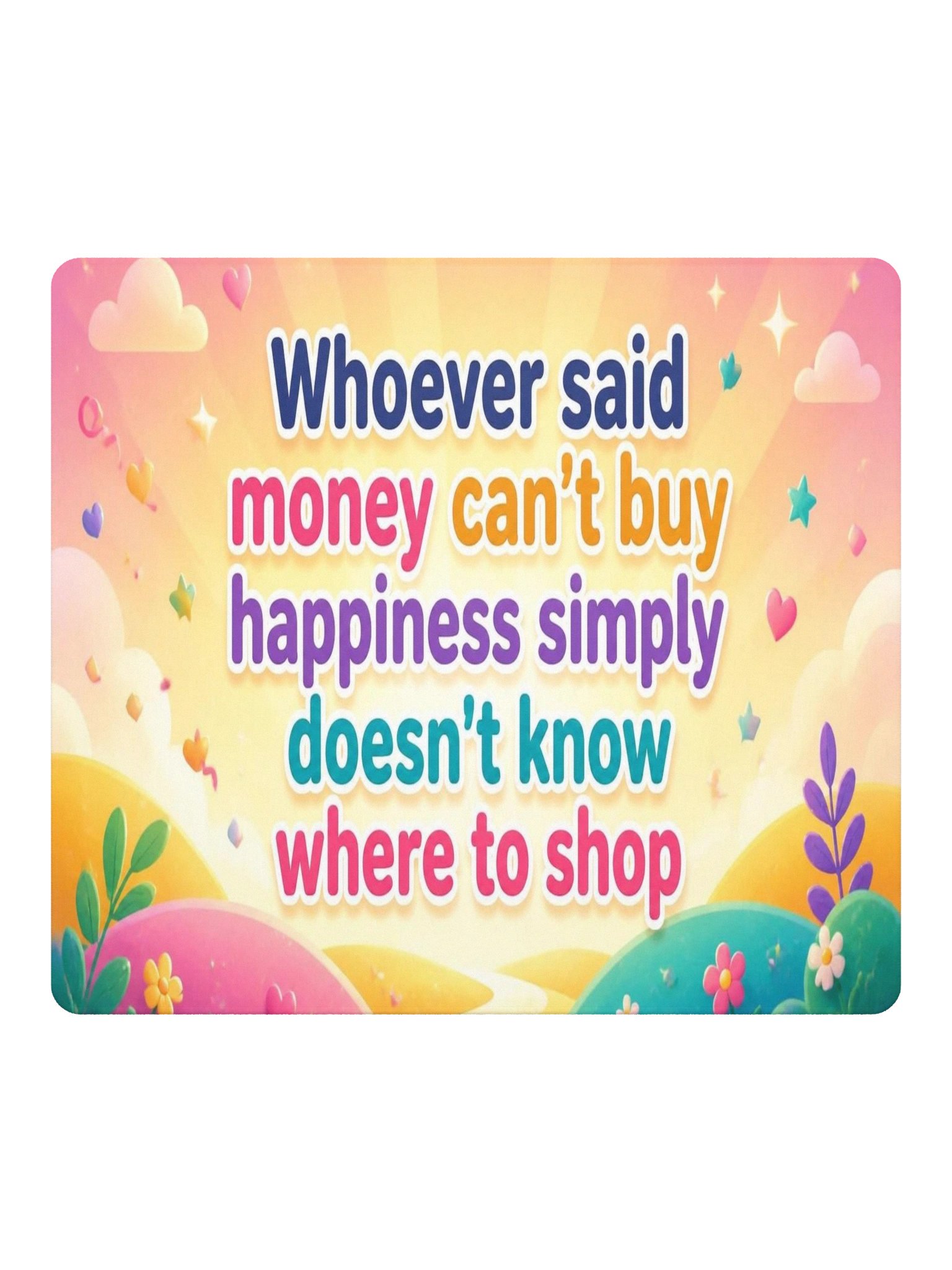 "Money" Can’t Buy Happiness Mouse Pad product image (2)