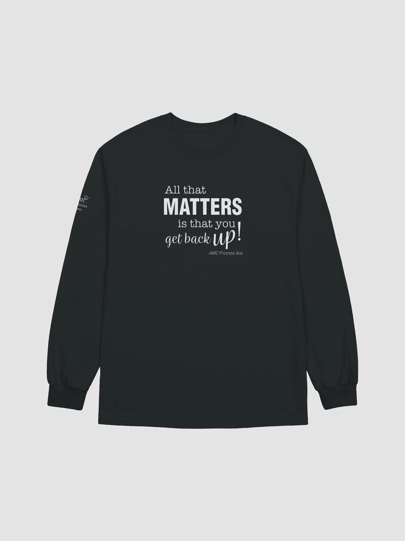 All that matters...LONG SLEEVE - White text product image (1)