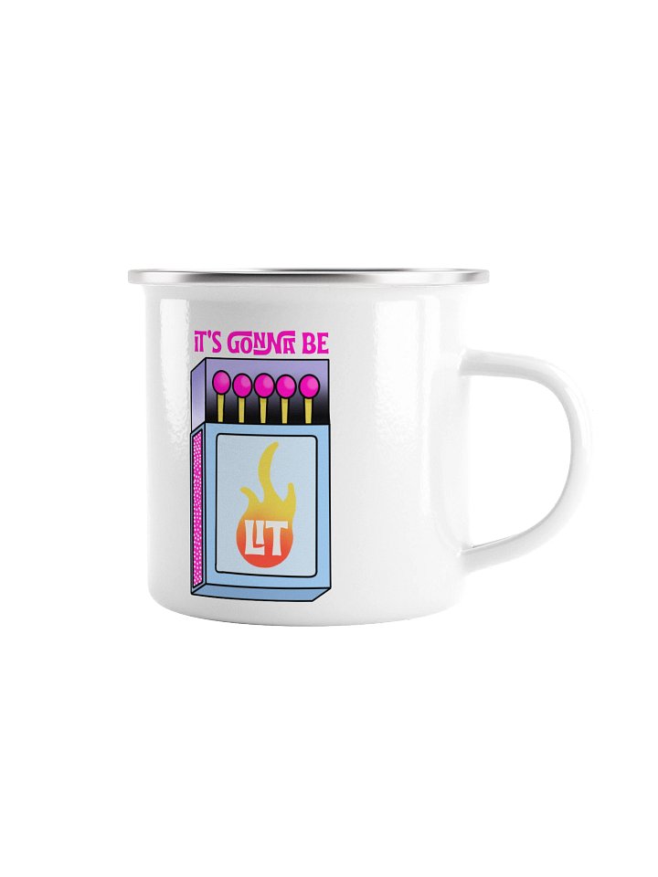 It’s Gonna Be Lit Enamel Camp Mug product image (1)