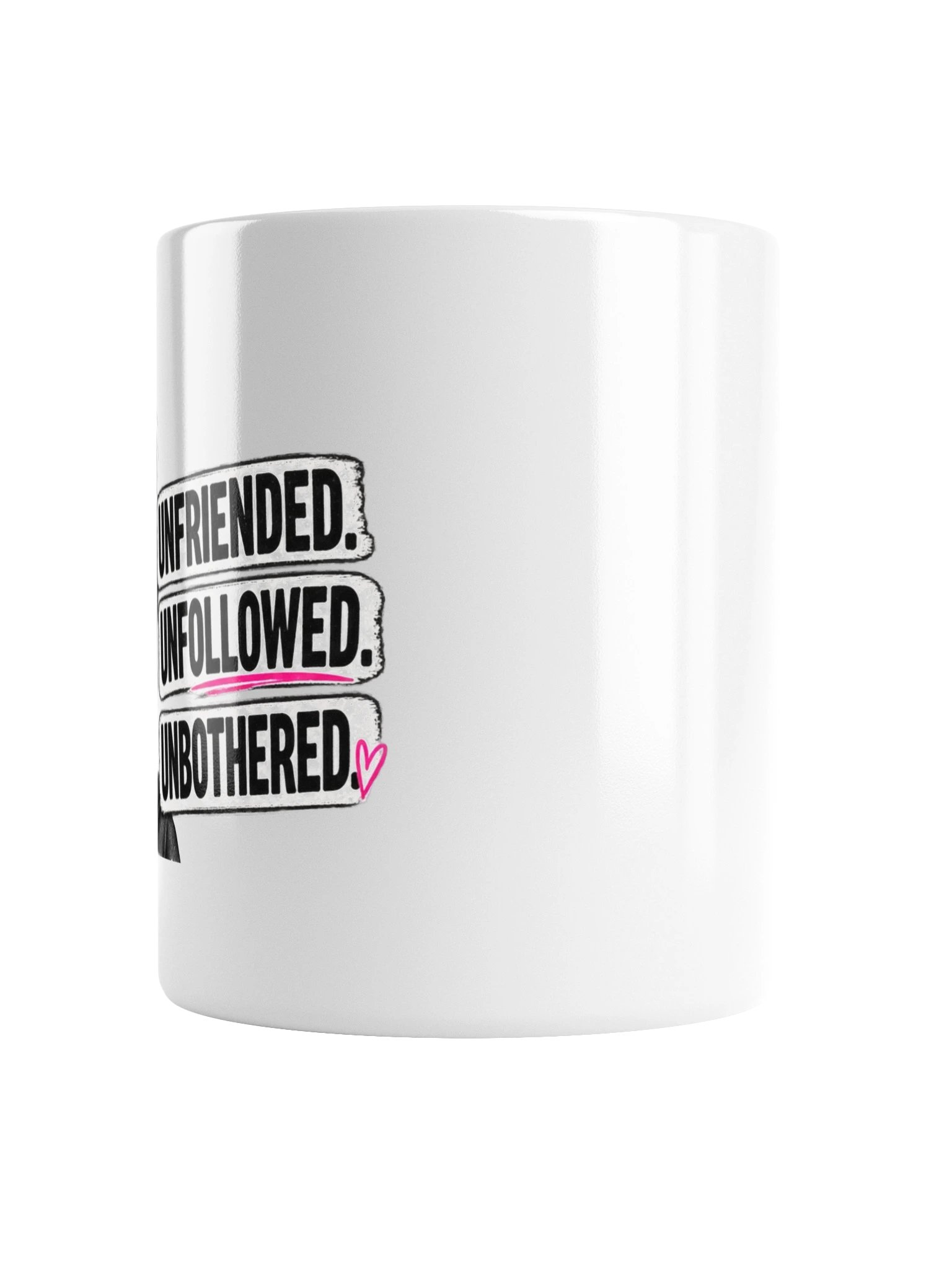 Unfriended Unfollowed Unbothered — White Glossy Mug product image (2)