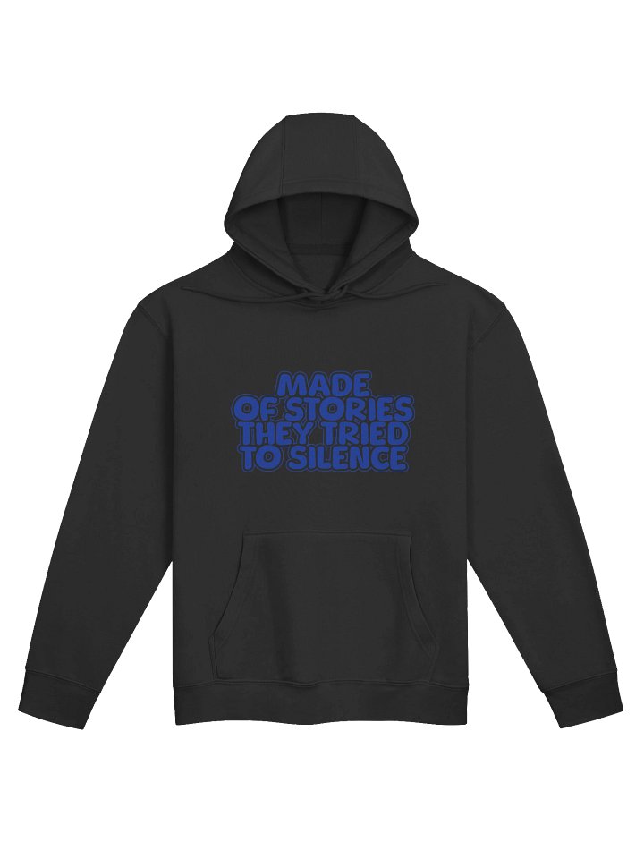 Made Of Stories They Tried To Silence Premium Hoodie product image (1)