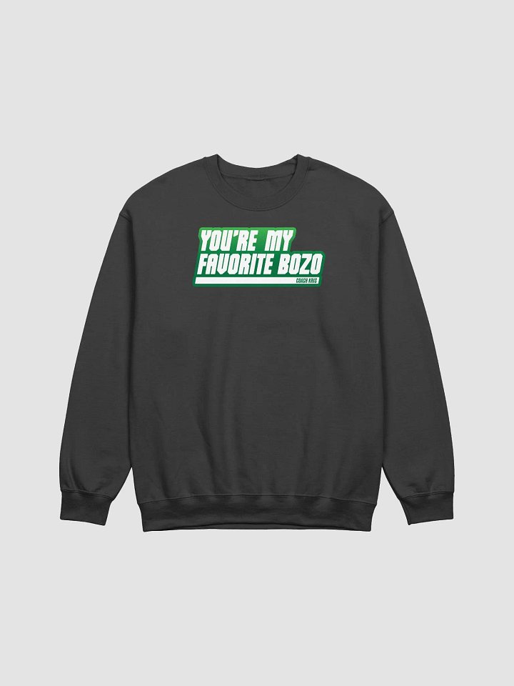 You're my favorite BOZO Green crewneck product image (1)