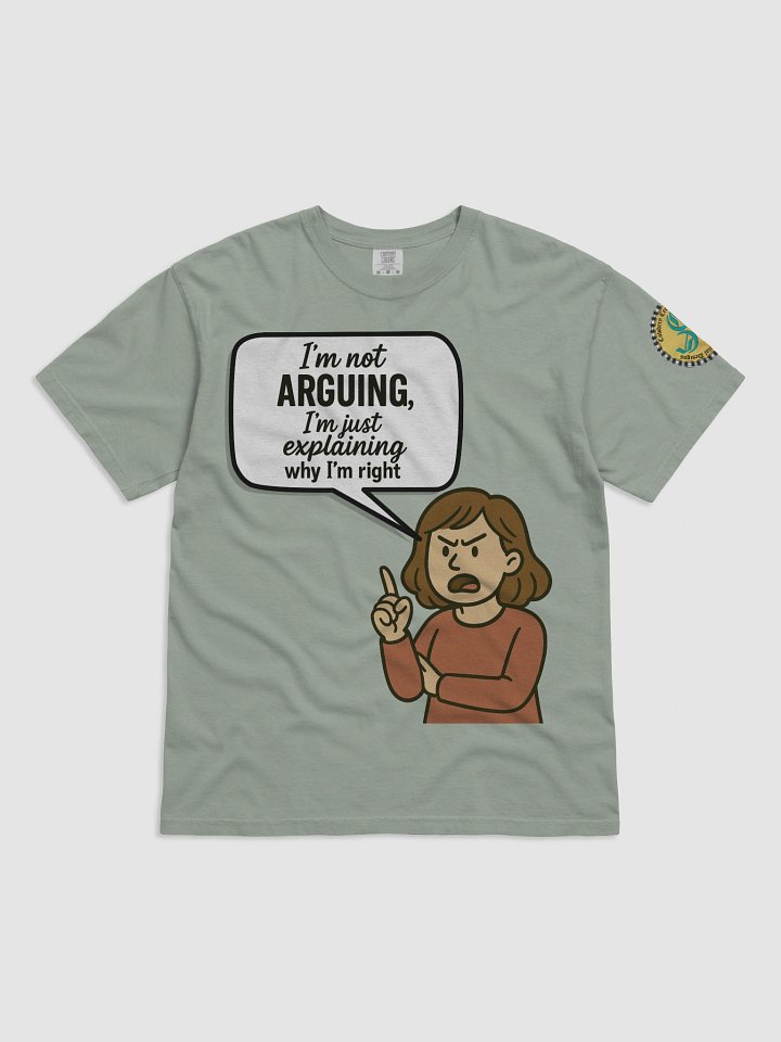 I'm not Arguing (Female) Comfort Colors Garment-Dyed Heavyweight T-Shirt Colors (4) product image (11)