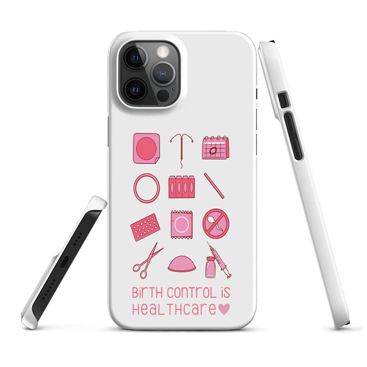 birth control is healthcare (iphone snap case) product image (5)