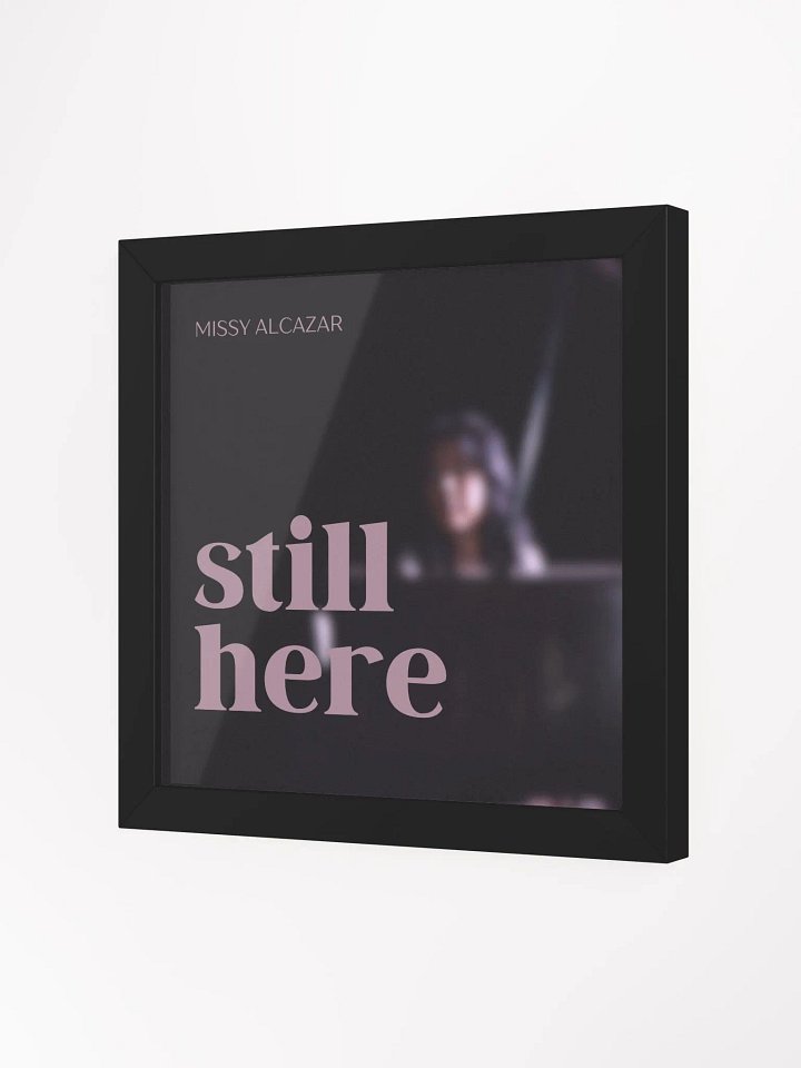 Still Here framed poster product image (1)