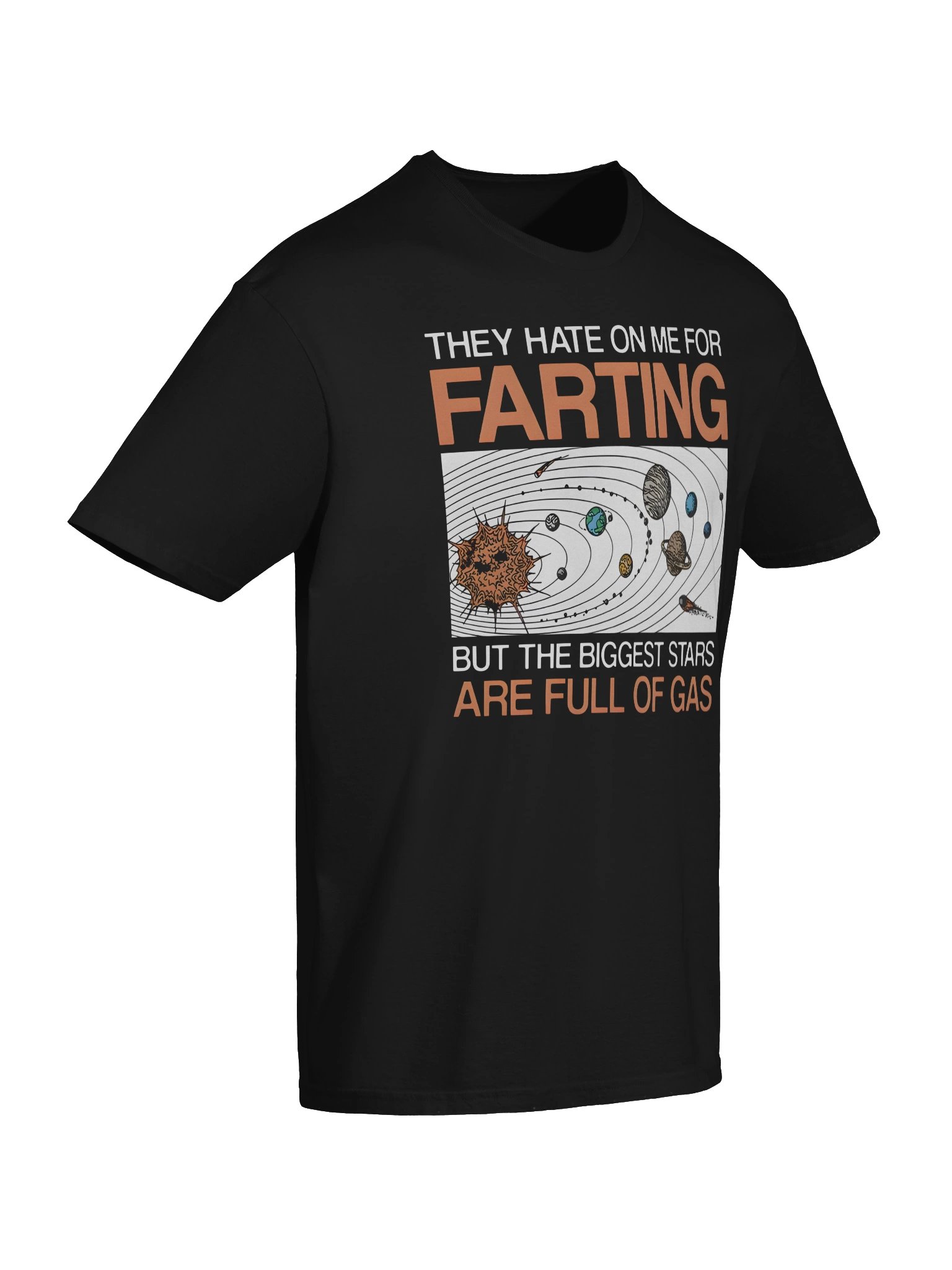They Hate On Me For Farting But The Biggest Stars Are Full Of Gas T-Shirt product image (7)