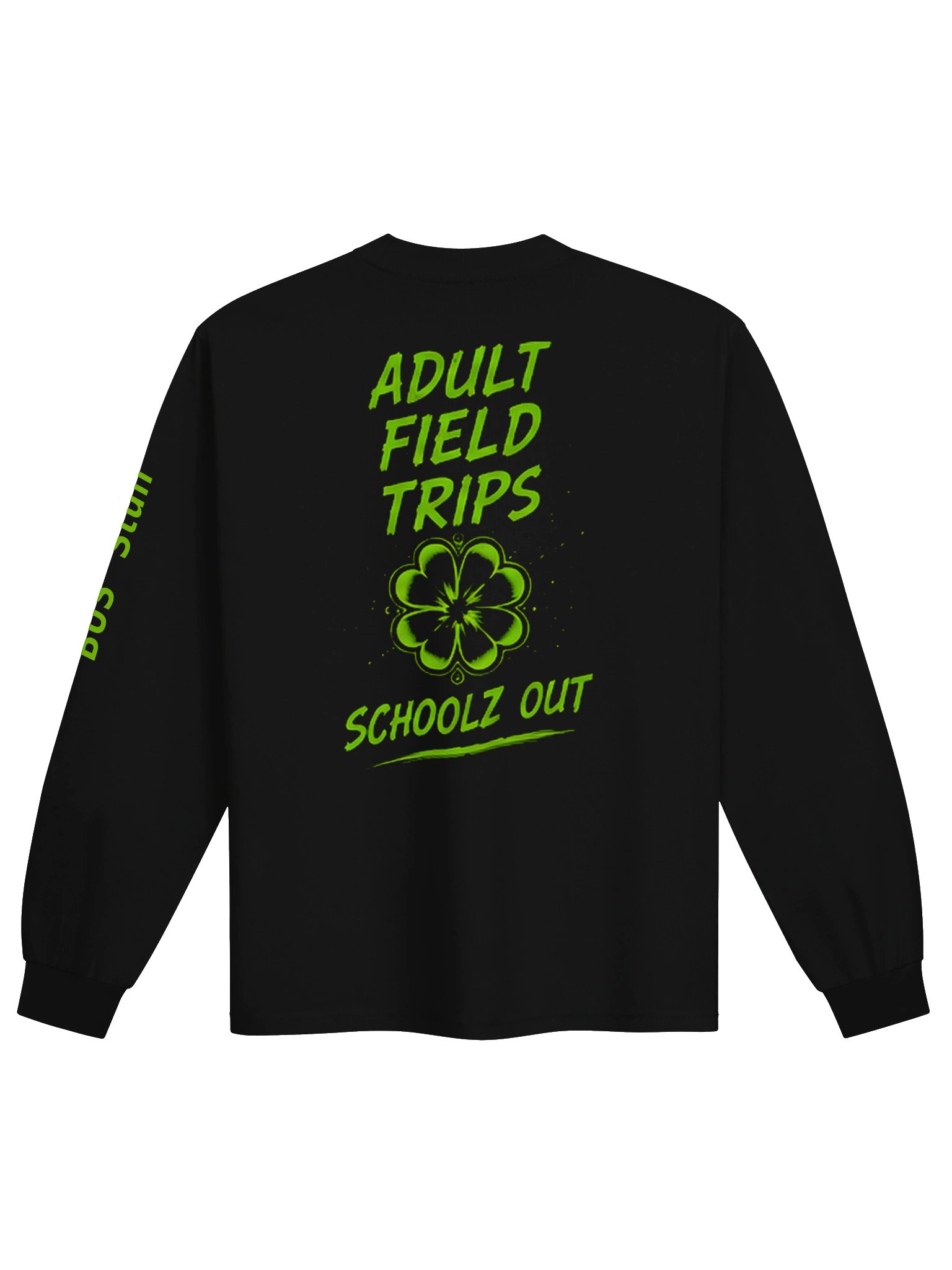 Schoolz Out Adult Field Trips No Hood Sweatshirt product image (2)