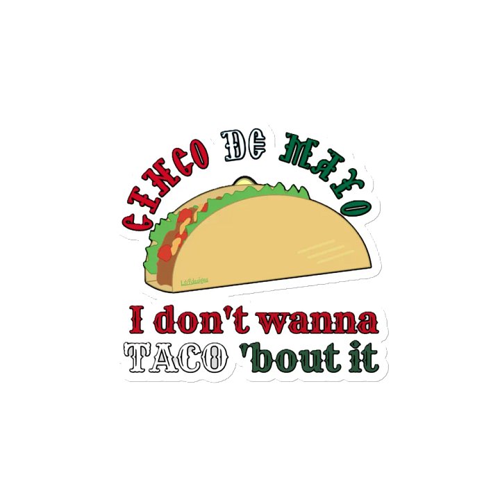 I DON'T WANNA TACO 'BOUT IT product image (2)