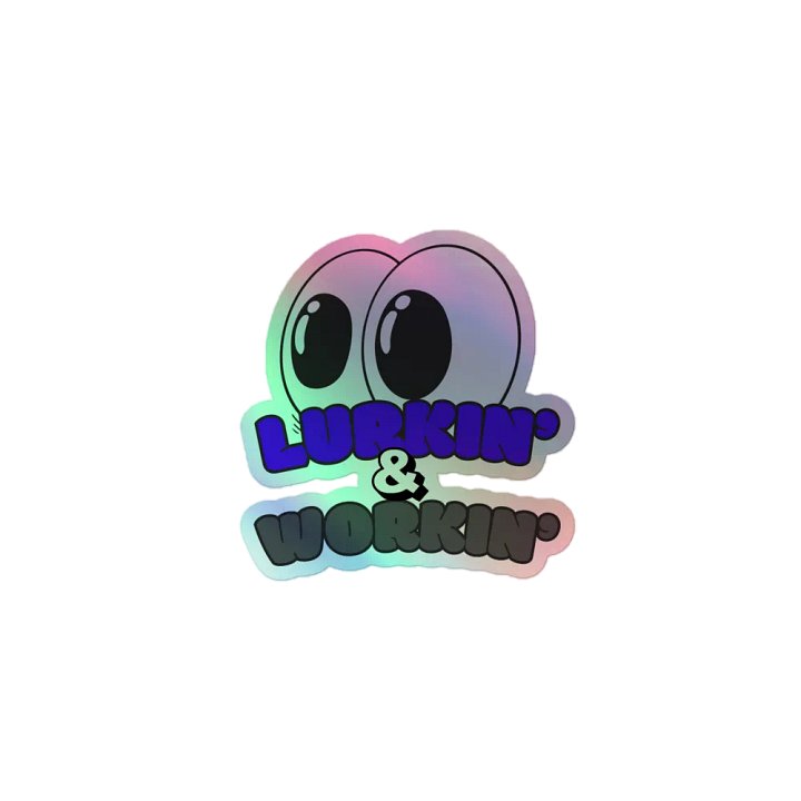 LURKIN' & WORKIN' 2 Holographic Sticker Sheet product image (1)