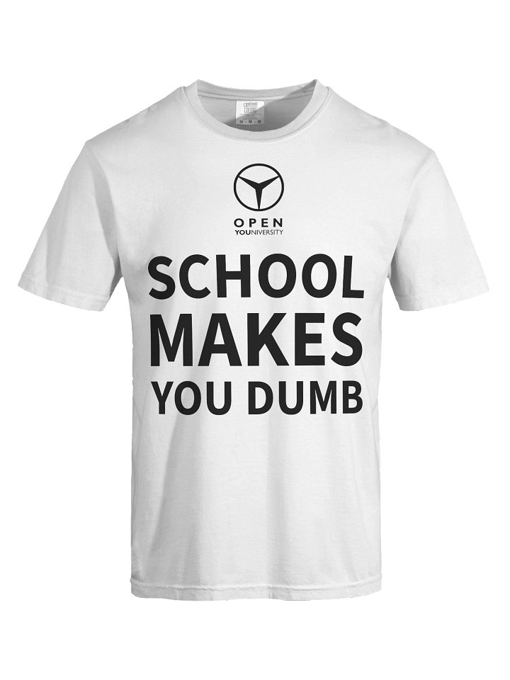 SCHOOL MAKES YOU DUMB - White Version product image (1)
