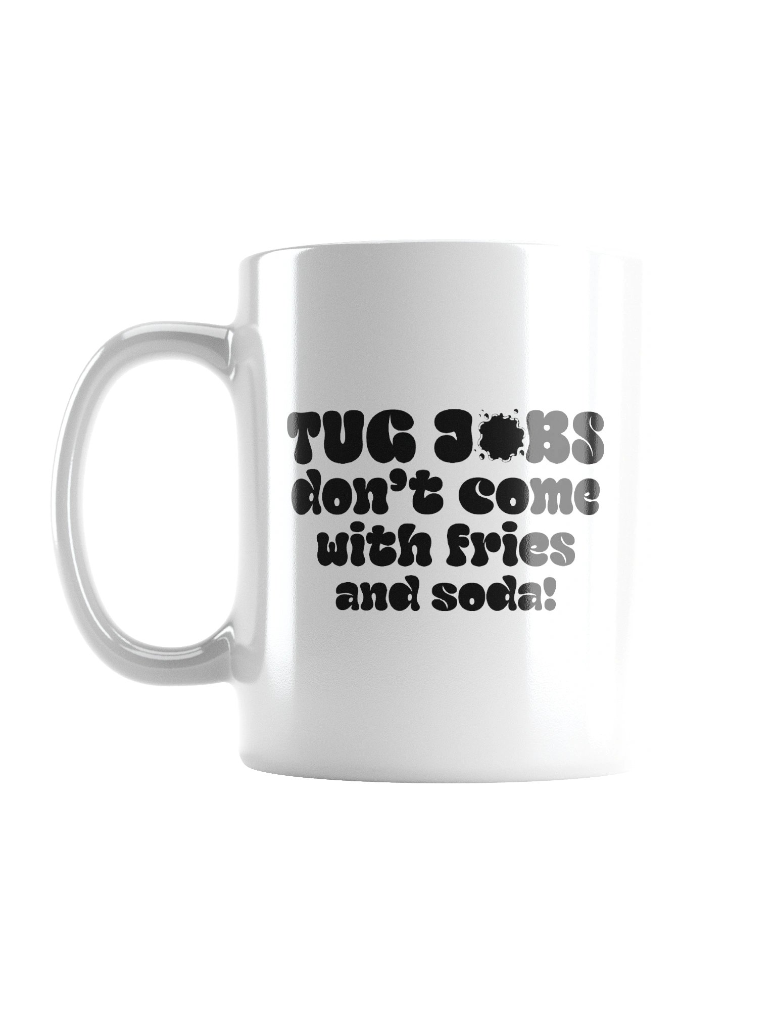 Tug Jobs Don’t Come with Fries and Soda! Mug product image (2)