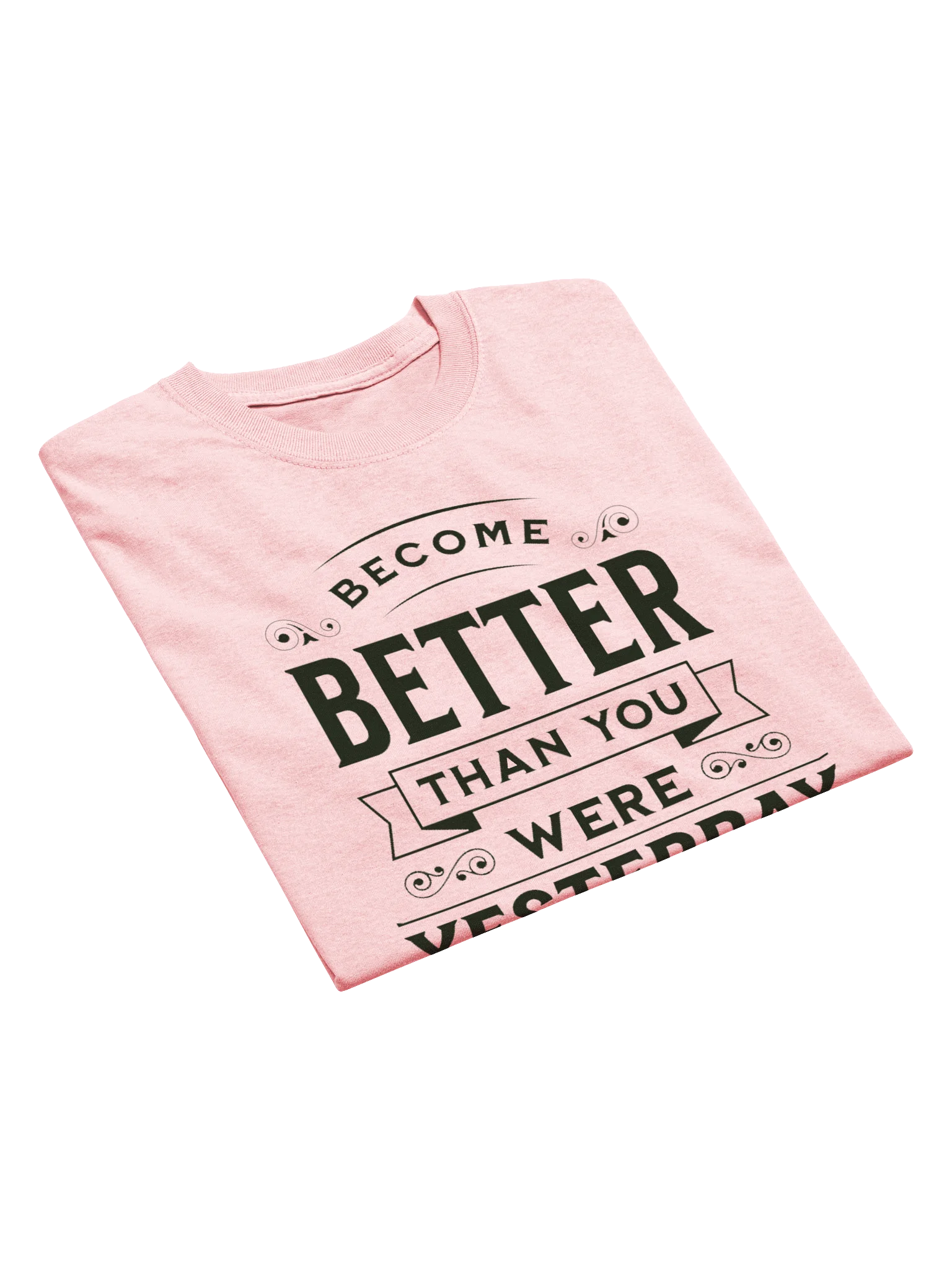 "Become Better Than You Were Yesterday" T-Shirt product image (2)