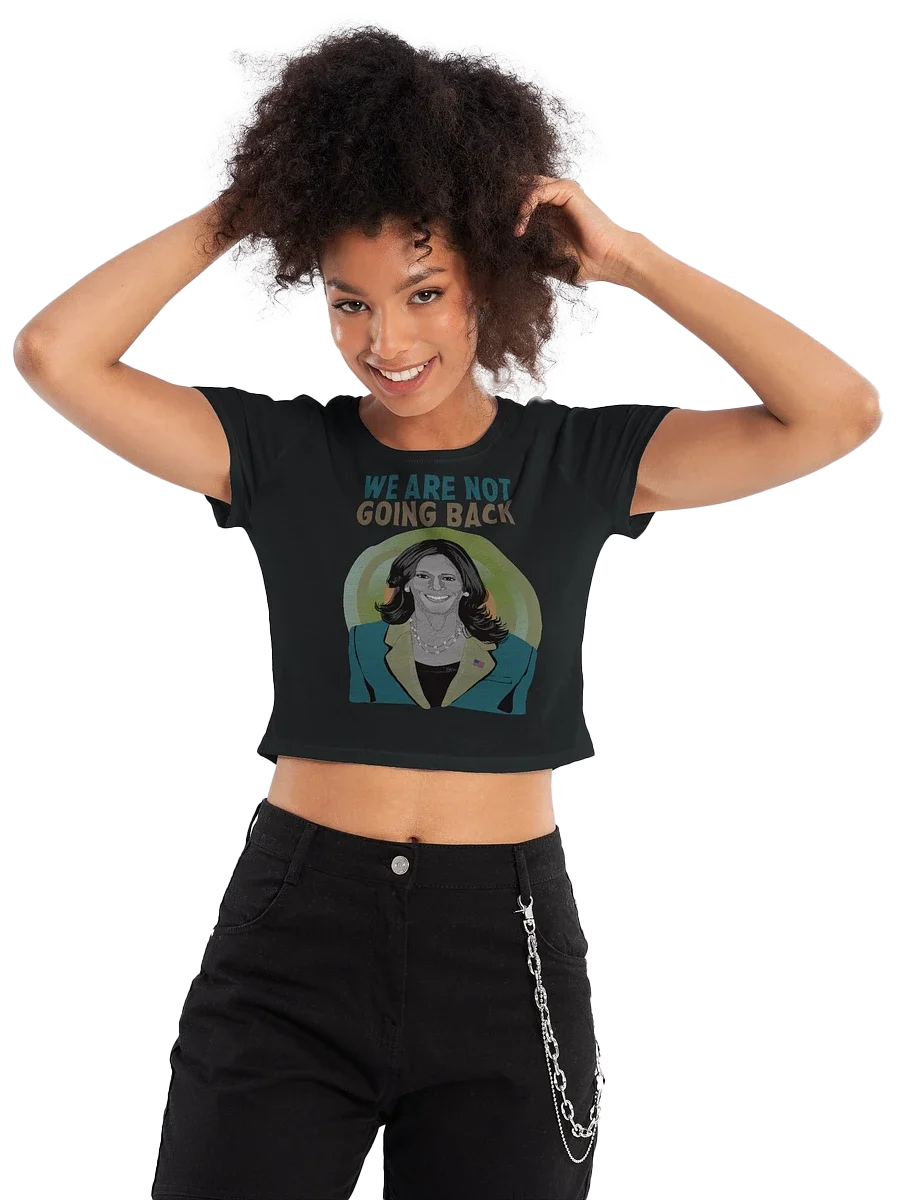 We Are Not Going Back Kamala Harris Campaign Supporter and Election Day Crop Top product image (2)