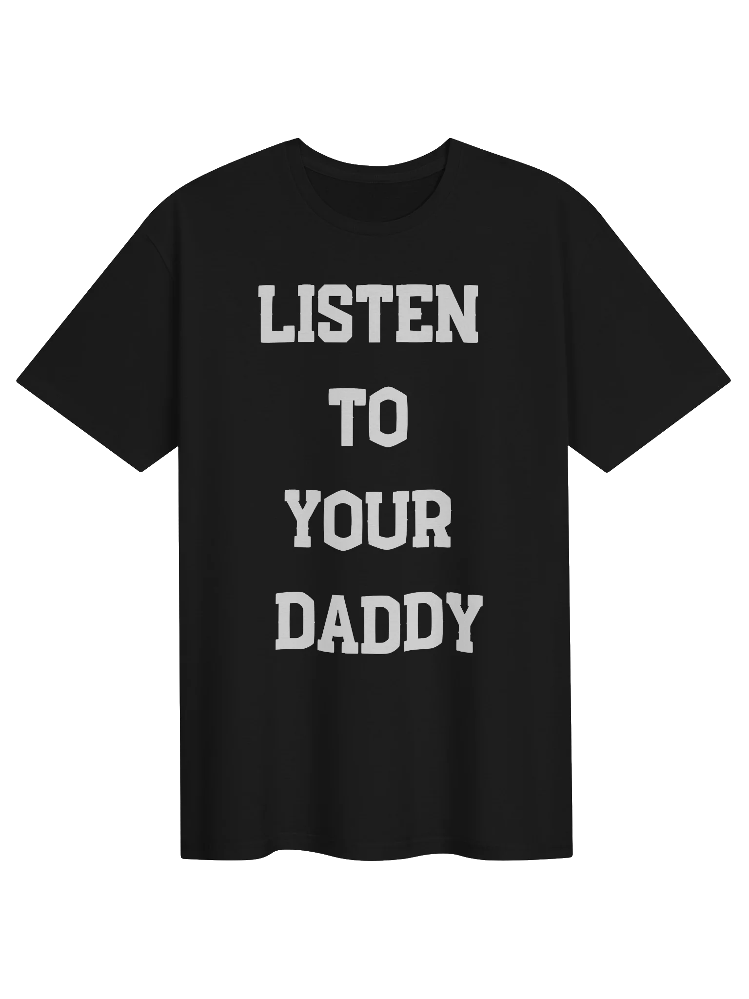 “LISTEN TO YOUR DADDY” TEE product image (1)